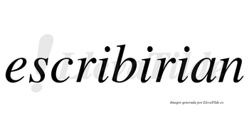 Escribirian no lleva tilde con vocal tónica en la segunda «i»