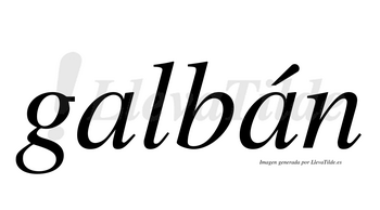 Galbán  lleva tilde con vocal tónica en la segunda «a»