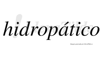 Hidropático  lleva tilde con vocal tónica en la «a»