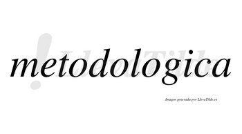 Metodologica no lleva tilde con vocal tónica en la «i»