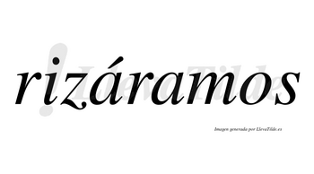 Rizáramos  lleva tilde con vocal tónica en la primera «a»