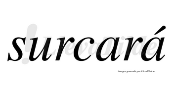 Surcará  lleva tilde con vocal tónica en la segunda «a»