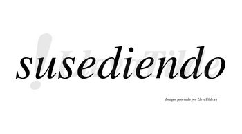 Susediendo no lleva tilde con vocal tónica en la segunda «e»