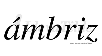 Ámbriz  lleva tilde con vocal tónica en la «a»