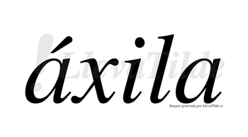 Áxila  lleva tilde con vocal tónica en la primera «a»
