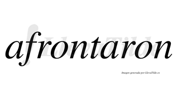 Afrontaron no lleva tilde con vocal tónica en la segunda «a»