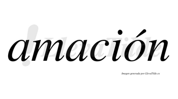 Amación  lleva tilde con vocal tónica en la «o»