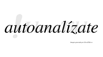 Autoanalízate  lleva tilde con vocal tónica en la «i»