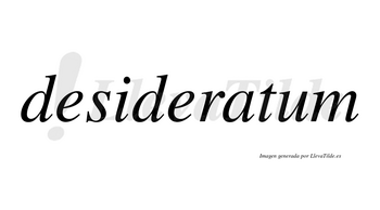 Desideratum no lleva tilde con vocal tónica en la «u»