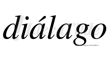 Diálago  lleva tilde con vocal tónica en la primera «a»