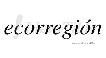 Ecorregión lleva tilde con vocal tónica en la segunda «o»