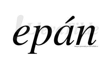 Epán  lleva tilde con vocal tónica en la «a»