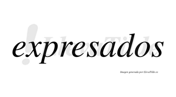 Expresados no lleva tilde con vocal tónica en la «a»