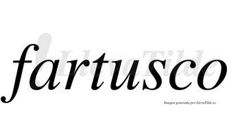 Fartusco  no lleva tilde con vocal tónica en la «u»