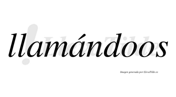 Llamándoos  lleva tilde con vocal tónica en la segunda «a»