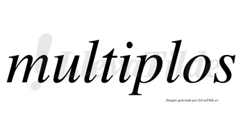Multiplos no lleva tilde con vocal tónica en la «i»