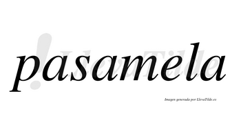 Pasamela  no lleva tilde con vocal tónica en la «e»