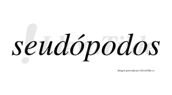 Seudópodos lleva tilde con vocal tónica en la primera «o»