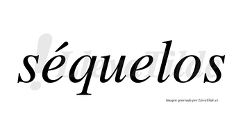 Séquelos  lleva tilde con vocal tónica en la primera «e»