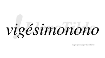 Vigésimonono  lleva tilde con vocal tónica en la «e»