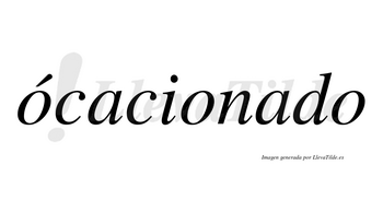 Ócacionado  lleva tilde con vocal tónica en la primera «o»