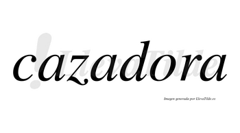 Cazadora  no lleva tilde con vocal tónica en la «o»