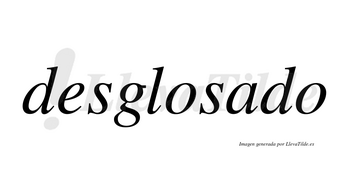 Desglosado  no lleva tilde con vocal tónica en la «a»