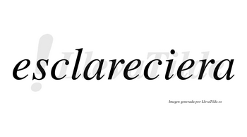 Esclareciera  no lleva tilde con vocal tónica en la tercera «e»