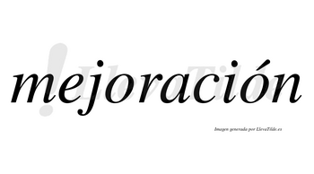 Mejoración lleva tilde con vocal tónica en la segunda «o»