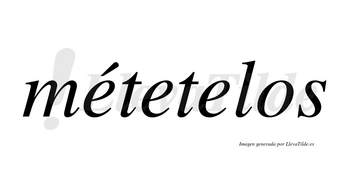 Métetelos lleva tilde con vocal tónica en la primera «e»