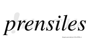 Prensiles no lleva tilde con vocal tónica en la «i»