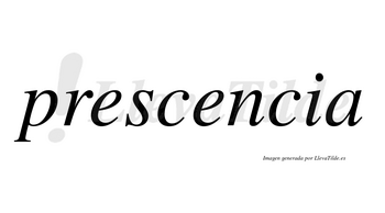 Prescencia no lleva tilde con vocal tónica en la segunda «e»