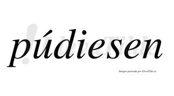 Púdiesen lleva tilde con vocal tónica en la «u»