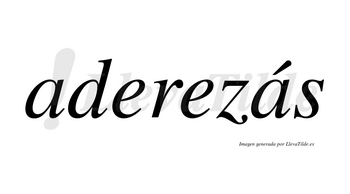 Aderezás  lleva tilde con vocal tónica en la segunda «a»