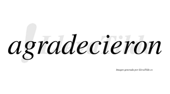 Agradecieron no lleva tilde con vocal tónica en la segunda «e»