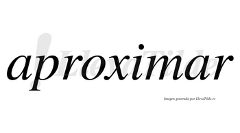 Aproximar  no lleva tilde con vocal tónica en la segunda «a»