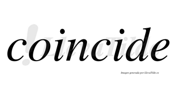 Coincide  no lleva tilde con vocal tónica en la segunda «i»