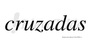 Cruzadas  no lleva tilde con vocal tónica en la primera «a»