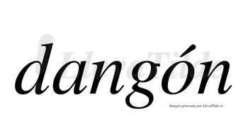 Dangón  lleva tilde con vocal tónica en la «o»