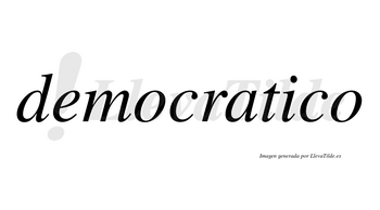 Democratico no lleva tilde con vocal tónica en la «i»