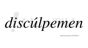 Discúlpemen lleva tilde con vocal tónica en la «u»