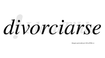 Divorciarse  no lleva tilde con vocal tónica en la «a»