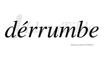 Dérrumbe  lleva tilde con vocal tónica en la primera «e»