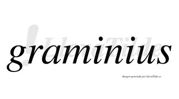Graminius  no lleva tilde con vocal tónica en la primera «i»