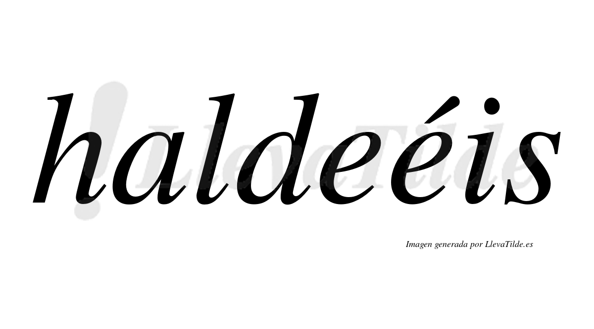 Haldeéis  lleva tilde con vocal tónica en la segunda "e"