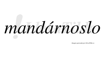 Mandárnoslo lleva tilde con vocal tónica en la segunda «a»