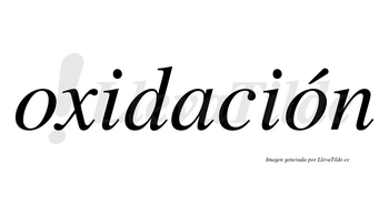 Oxidación  lleva tilde con vocal tónica en la segunda «o»