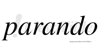 Parando  no lleva tilde con vocal tónica en la segunda «a»