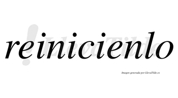 Reinicienlo  no lleva tilde con vocal tónica en la segunda «e»