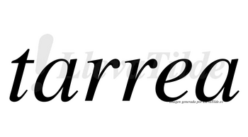 Tarrea no lleva tilde con vocal tónica en la «e»